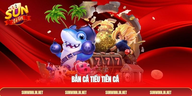 Bắn cá tiểu tiên cá