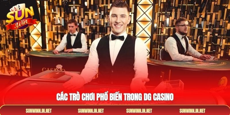 Các trò chơi phổ biến trong DG casino