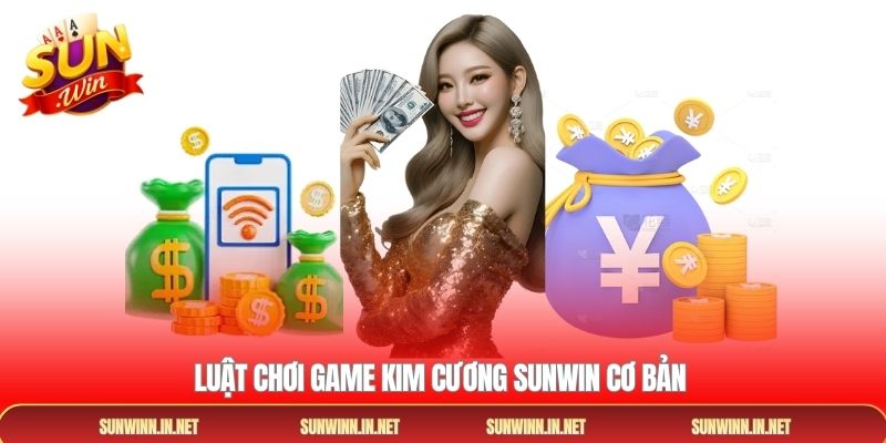 Luật chơi game Kim Cương Sunwin cơ bản