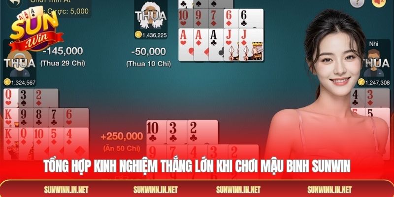 Tổng hợp kinh nghiệm thắng lớn khi chơi mậu binh sunwin