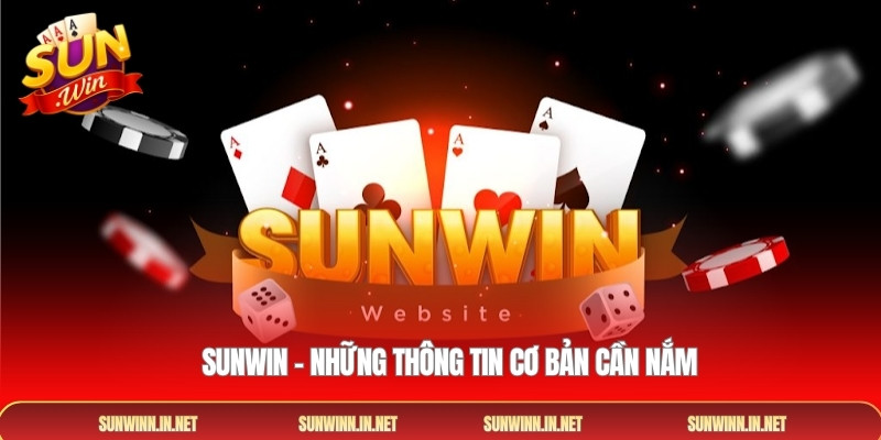 SUNWIN – Những thông tin cơ bản cần nắm